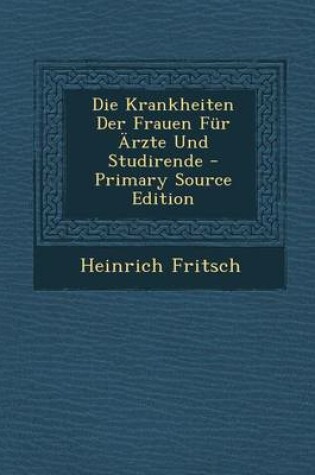 Cover of Krankheiten Der Frauen Fur Arzte Und Studirende