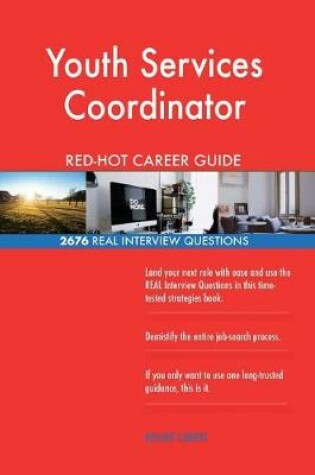 Cover of Youth Services Coordinator Red-Hot Career Guide; 2676 Real Interview Questions