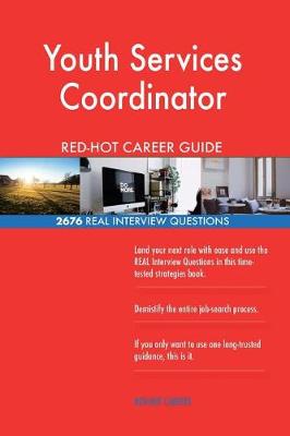 Book cover for Youth Services Coordinator Red-Hot Career Guide; 2676 Real Interview Questions