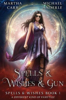 Cover of Spells & Wishes & Gun