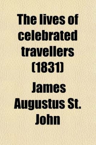 Cover of The Lives of Celebrated Travellers (Volume 1)