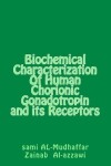 Book cover for Biochemical Characterization Of Human Chorionic Gonadotropin and its Receptors