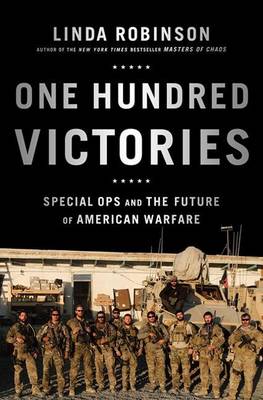 Book cover for One Hundred Victories: Special Ops and the Future of American Warfare