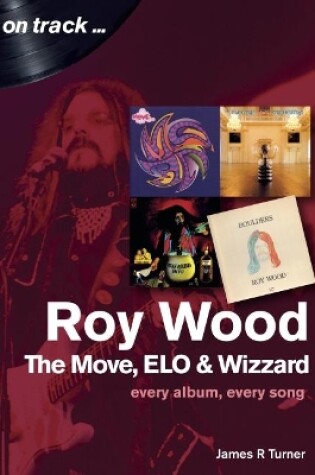 Cover of Roy Wood: The Move, ELO and Wizzard - On Track ...