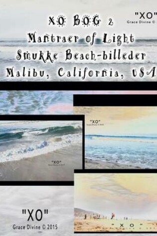 Cover of XO BOG 2 Mantraer of Light Smukke Beach-billeder Malibu California USA