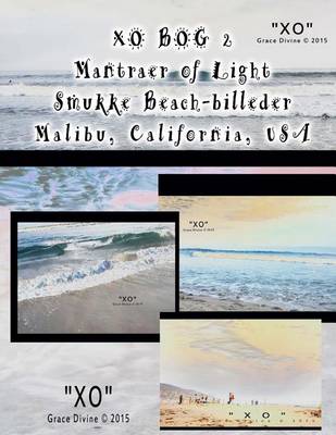 Book cover for XO BOG 2 Mantraer of Light Smukke Beach-billeder Malibu California USA