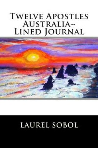 Cover of Twelve Apostles Australia Lined Journal