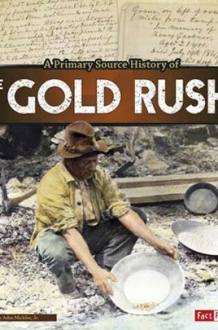 Cover of A Primary Source History of the Gold Rush