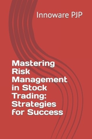 Cover of Mastering Risk Management in Stock Trading