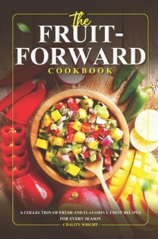 Cover of The Fruit-Forward Cookbook