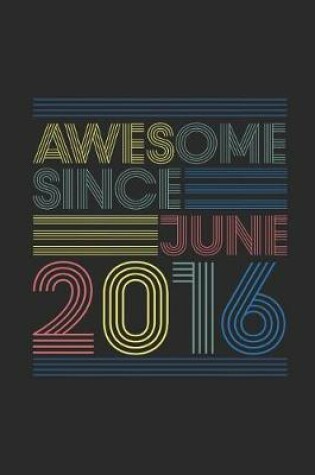 Cover of Awesome Since June 2016