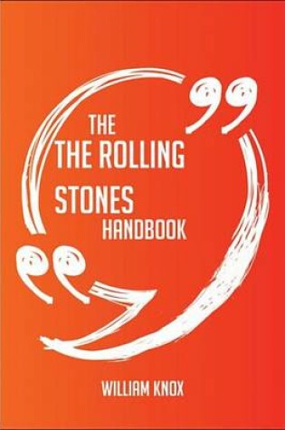 Cover of The the Rolling Stones Handbook - Everything You Need to Know about the Rolling Stones