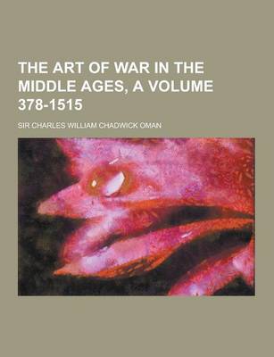 Book cover for The Art of War in the Middle Ages, a Volume 378-1515