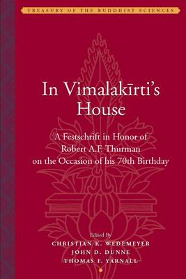 Book cover for In Vimalakirti`s House - A Festschrift in Honor of Robert A.F. Thurman on the Occasion of His Seventieth Birthday