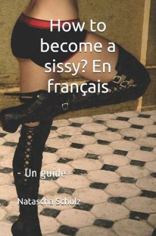 Cover of How to become a sissy? En français