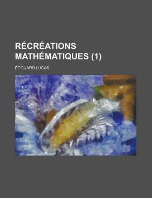 Book cover for Recreations Mathematiques Volume 1