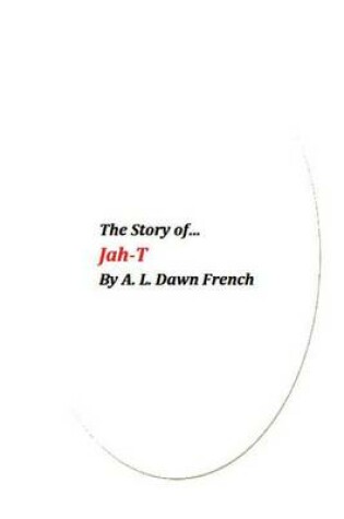 Cover of The Story of Jah-T