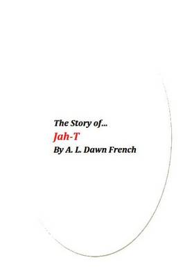 Book cover for The Story of Jah-T