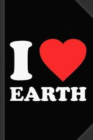 Cover of I Love Earth Journal Notebook