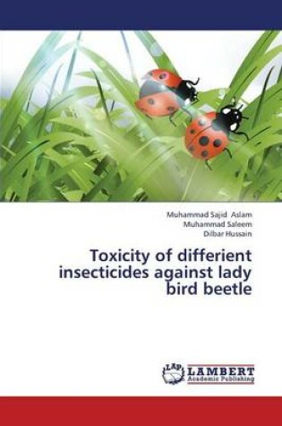 Cover of Toxicity of Differient Insecticides Against Lady Bird Beetle