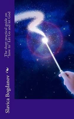 Book cover for The short practical guide on the ''how to'' to Let Go and let God