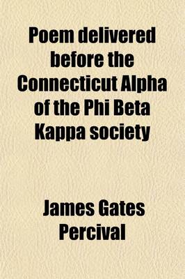 Book cover for Poem Delivered Before the Connecticut Alpha of the Phi Beta Kappa Society; September 13, 1825