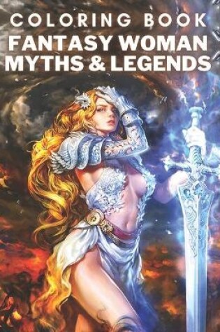 Cover of Fantasy woman Myths & legends Coloring Book