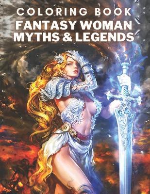 Book cover for Fantasy woman Myths & legends Coloring Book