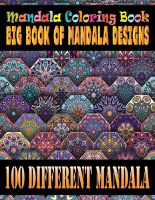 Book cover for Mandala Coloring Book Big Book of Mandala Designs 100 Different Mandala