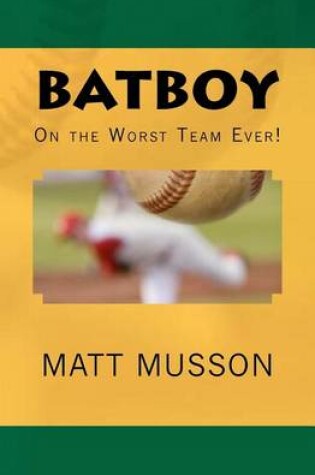 Cover of Batboy on the Worst Team Ever!