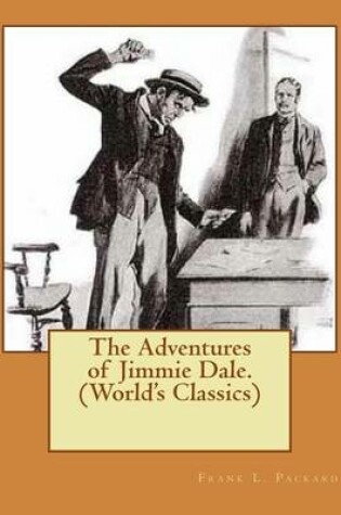 Cover of The Adventures of Jimmie Dale. (World's Classics)