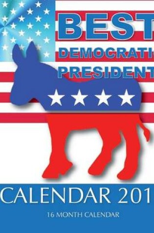 Cover of BEST DEMOCRATIC PRESIDENTS Calendar 2016