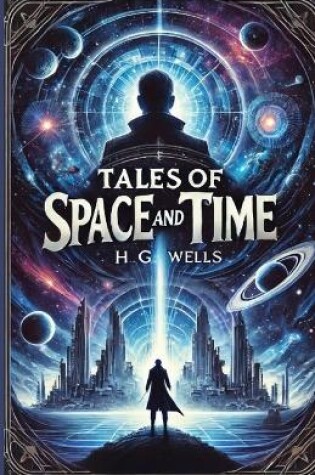 Cover of Tales Of Space And Time(Illustrated)