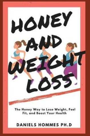 Cover of Honey and Weight Loss