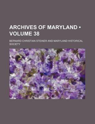 Book cover for Archives of Maryland (Volume 38)