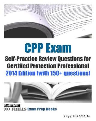 Book cover for CPP Exam Self-Practice Review Questions for Certified Protection Professional