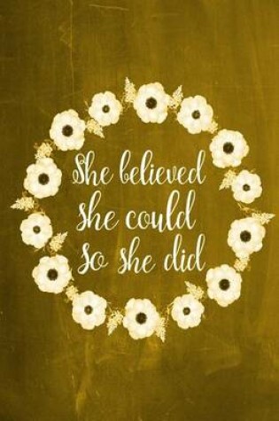 Cover of Chalkboard Journal - She Believed She Could So She Did (Yellow)