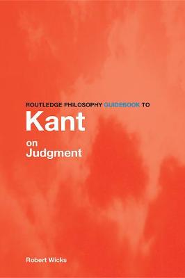 Book cover for Routledge Philosophy Guidebook to Kant on Judgment