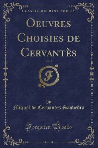 Cover of Oeuvres Choisies de Cervantès, Vol. 2 (Classic Reprint)