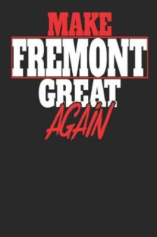 Cover of Make Fremont Great Again