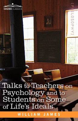 Book cover for Talks to Teachers on Psychology and to Students on Some of Life S Ideals