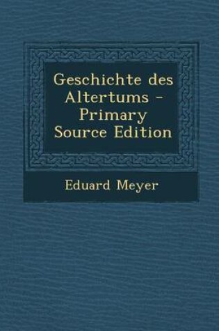 Cover of Geschichte Des Altertums - Primary Source Edition