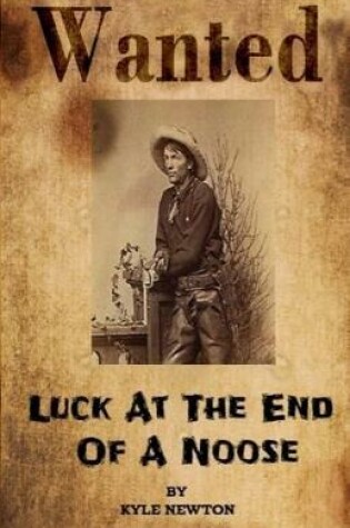 Cover of Luck At The End Of A Noose