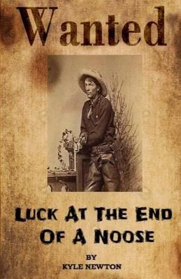 Cover of Luck At The End Of A Noose