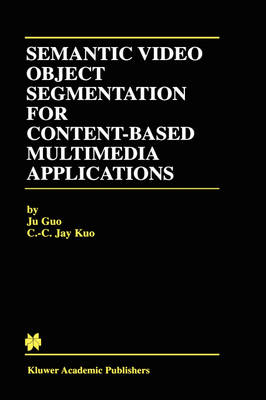 Book cover for Semantic Video Object Segmentation for Content-Based Multimedia Applications