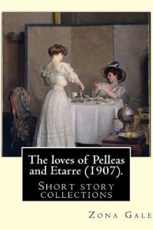 Cover of The loves of Pelleas and Etarre (1907). By
