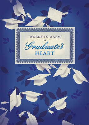 Book cover for Words to Warm a Graduate's Heart (Classic Edition)