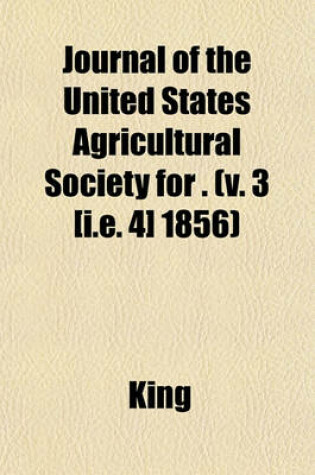 Cover of Journal of the United States Agricultural Society for . (V. 3 [I.E. 4] 1856)