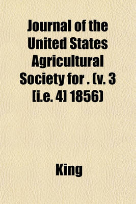 Book cover for Journal of the United States Agricultural Society for . (V. 3 [I.E. 4] 1856)