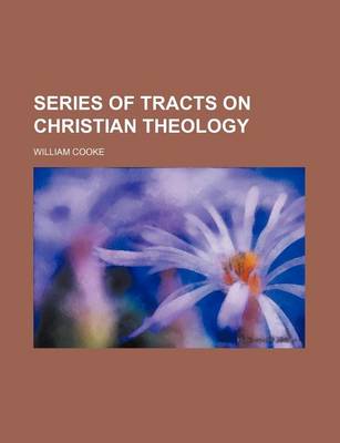 Book cover for Series of Tracts on Christian Theology